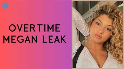 overtime megan leak full|Overtime Megan Leaks: The Controversial Revelations Unearthed